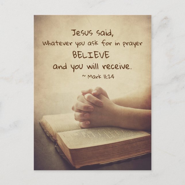 Mark 11:24 Whatever you ask for in prayer Believe, Postcard (Front)