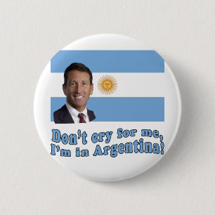 Mark Sanford  Don't Cry for Me I'm in Argentina 6 Cm Round Badge