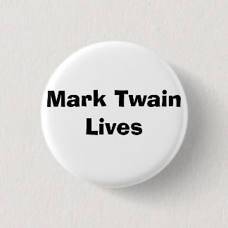 Mark Twain Lives - Customised 3 Cm Round Badge