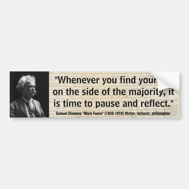 Mark Twain Pause & Reflect Quote Bumper Sticker (Front)