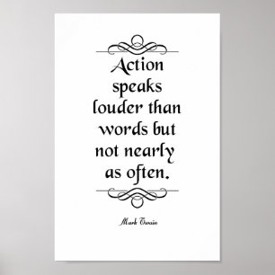 Mark Twain Quote, Action Speaks Poster