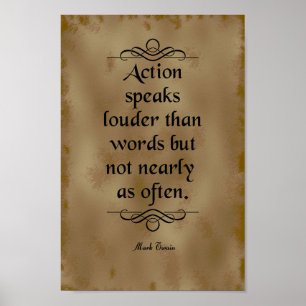 Mark Twain Quote, Action Speaks Poster