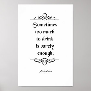 Mark Twain Quote, Drinking Poster