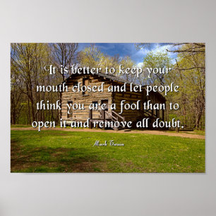 Mark Twain Quote, Keep Your Mouth Closed Poster
