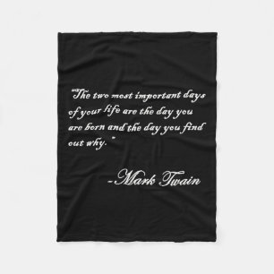 Mark Twain Quote The 2 Most Important Days In Your Fleece Blanket