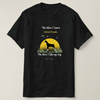 Mark Twain Quote "The More I Like My Dog" T-Shirt