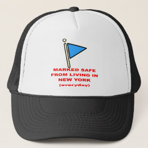 Marked Safe From Living In New York   # Trucker Hat