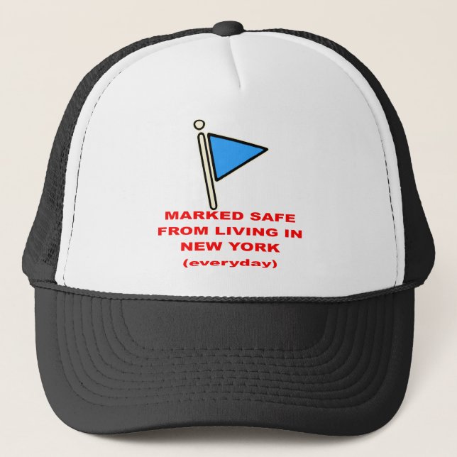 Marked Safe From Living In New York   # Trucker Hat (Front)