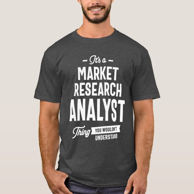 Market Research Analyst Gift Funny Job Title T-Shirt (Front)