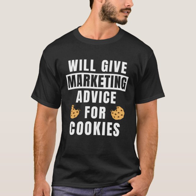 Marketing Advice For Cookies Online Marketer  Mark T-Shirt (Front)