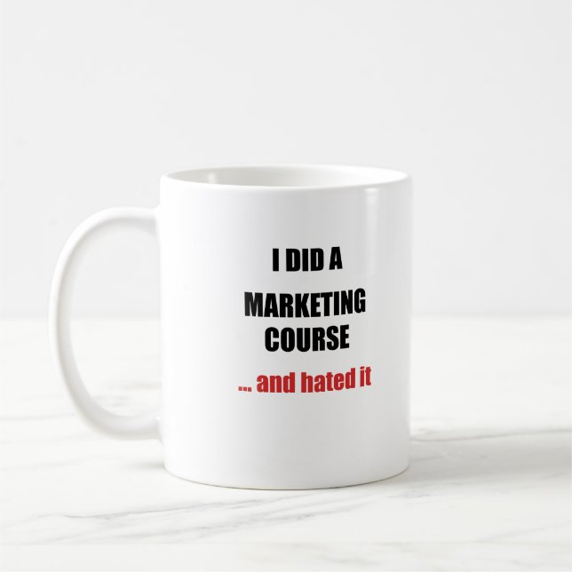 Marketing Course Mug – Funny Anti-Marketing Gift (Left)