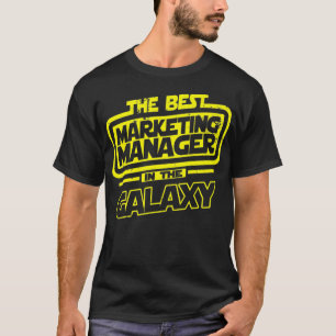 Marketing Manager The Best In The Galay Gift Premi T-Shirt
