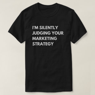 Marketing Managers and Marketing Specialists Funny T-Shirt