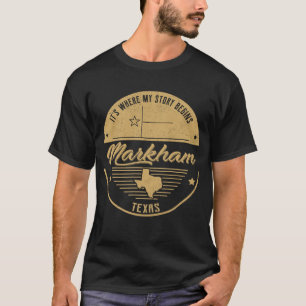 Markham Texas It's Where my story begins T-Shirt