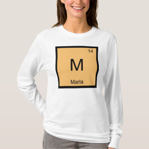 Marla Name Chemistry Element Periodic Table T-Shirt