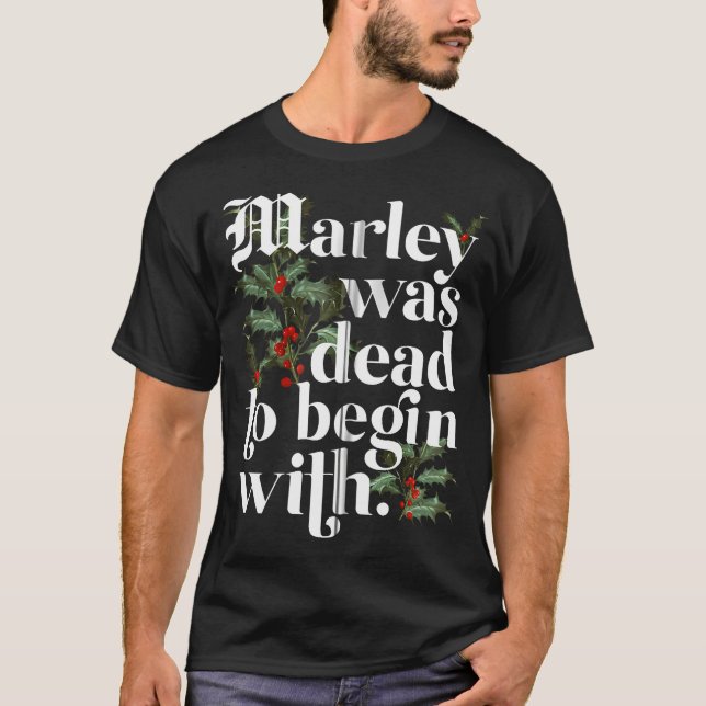  Marley Was Dead To Begin With Funny Christmas T-Shirt (Front)