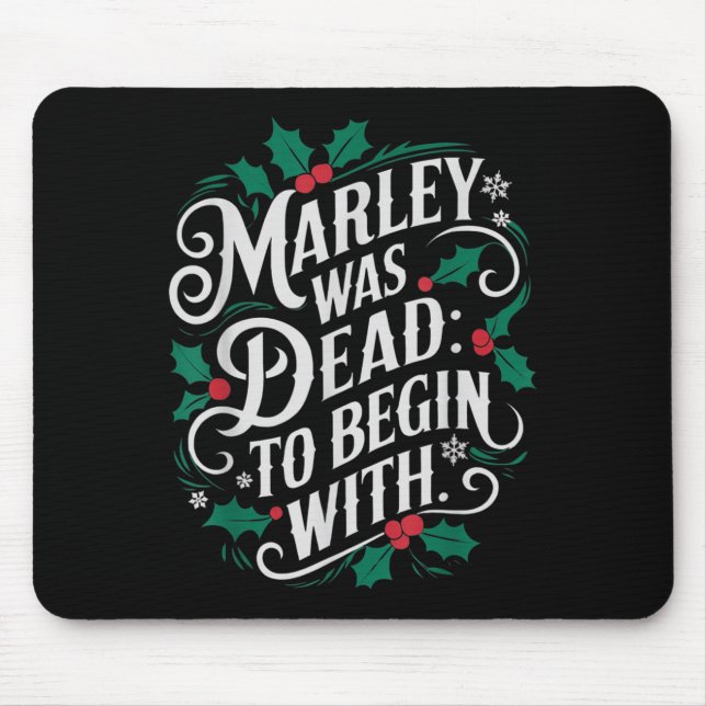 Marley Was Dead_ To Begin With Funny Novelty Chris Mouse Pad (Front)