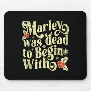 Marley Was Dead To Begin With Funny Novelty Christ Mouse Pad