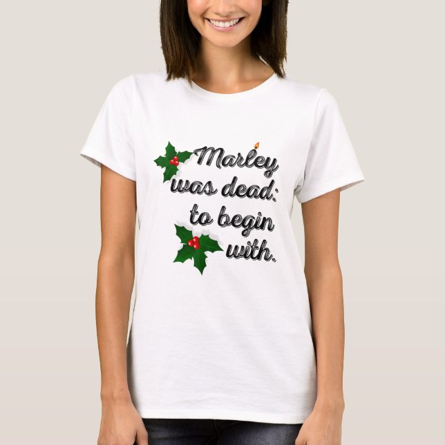 Marley Was Dead To Begin With Funny Novelty Christ T-Shirt (Front)
