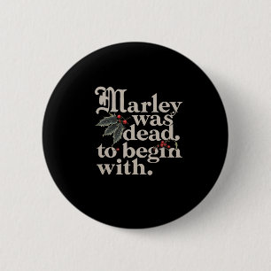 Marley Was Dead To Begin With Funny Quote Tee 6 Cm Round Badge