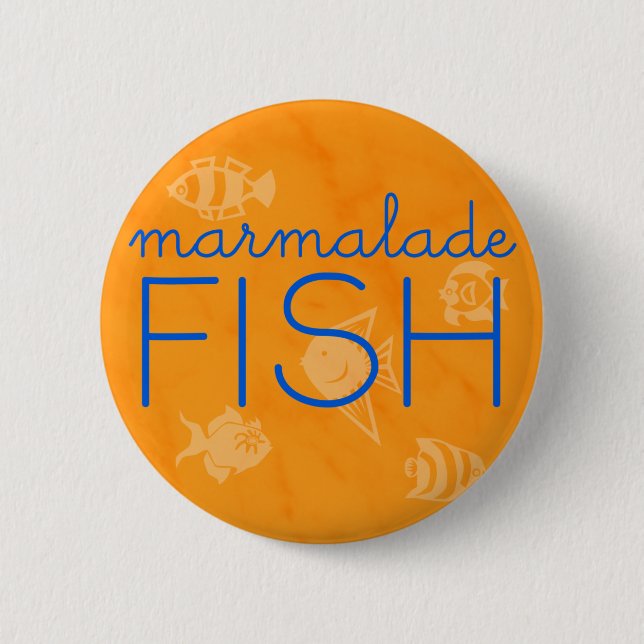 Marmalade Fish *BUTTON* 6 Cm Round Badge (Front)