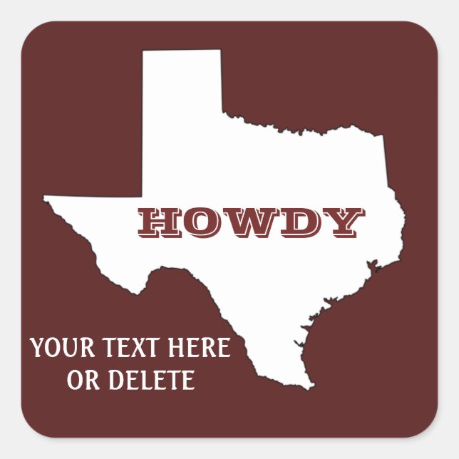 Maroon Custom Text Texas Map Outline Howdy Texan Square Sticker (Front)