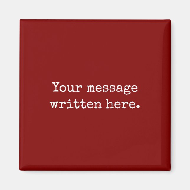 Maroon Custom Your Message Personalised Text Quote Magnet (Front)