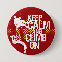 Maroon Keep Calm and Climb On Rock Climbing Button