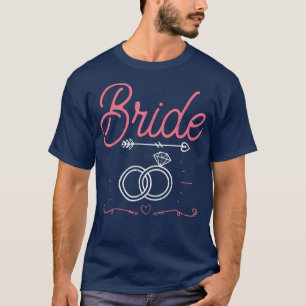 Marriage Bachelorette Party Wedding Women Bride  T-Shirt
