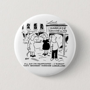 Marriage Counselling, not Cancelling 6 Cm Round Badge