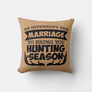 Marriage & Hunting Season Cushion