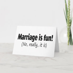 Marriage Is Fun No Really It Is Card