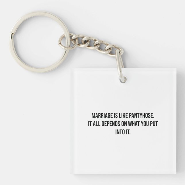 Marriage is like pantyhose Funny Key Ring (Front)
