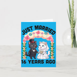 Married 16 Years Ago Wedding Anniversary Cat Card