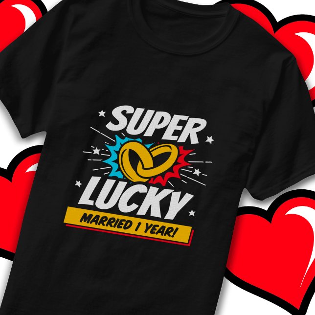 Married 1 Year Lucky 1st Wedding Anniversary T-Shirt (Creator Uploaded)