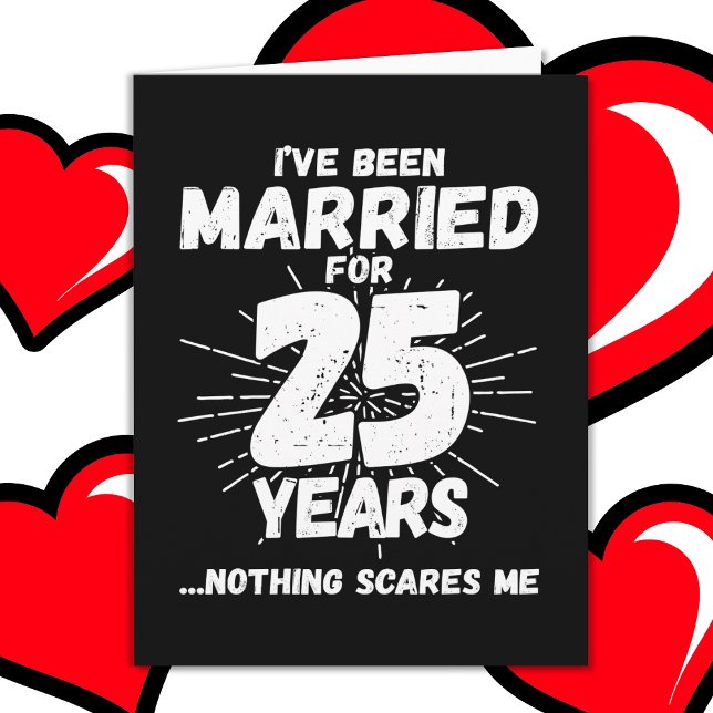 Married 25 Years Funny 25th Wedding Anniversary Card (Creator Uploaded)