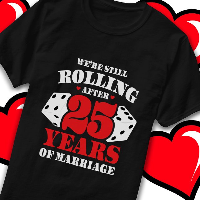 Married 25 Years Rolling Funny 25th Anniversary T-Shirt (Creator Uploaded)