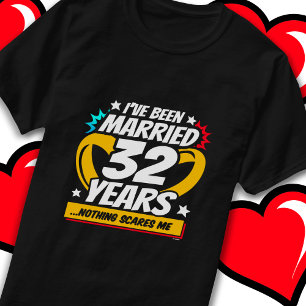 Married 32 Years Funny 32nd Wedding Anniversary T-Shirt