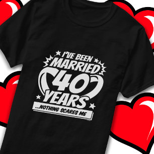Married 40 Years Funny 40th Wedding Anniversary T-Shirt