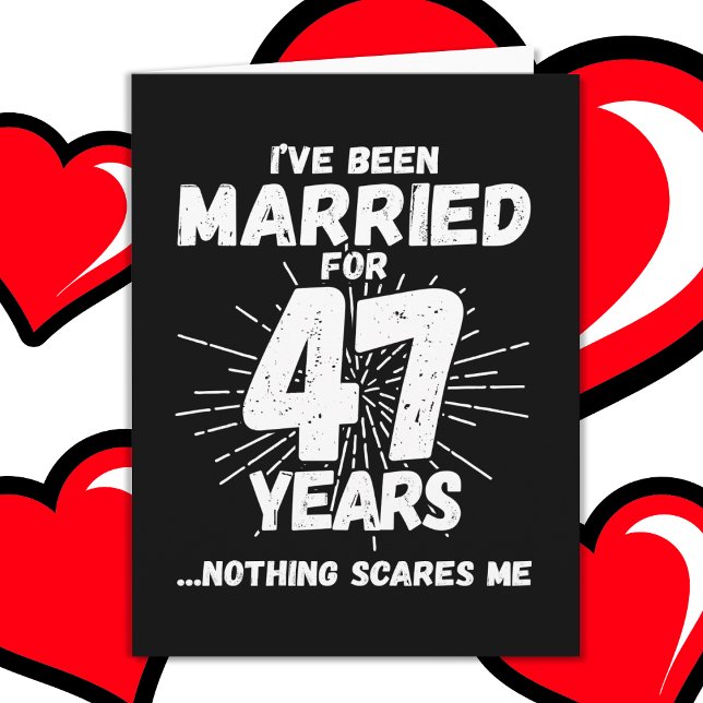 Married 47 Years Funny 47th Wedding Anniversary Card (Creator Uploaded)