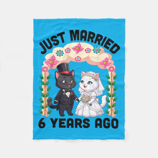 Married 6 Years Ago 6th Wedding Anniversary Cat Fleece Blanket (Front)