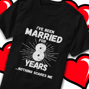 Married 8 Years Funny 8th Wedding Anniversary T-Shirt