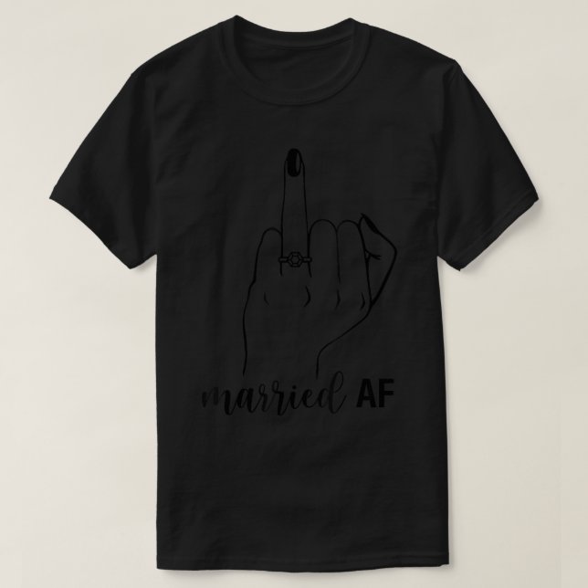 Married AF Bride To Be Wedding Ring Future Mrs  T-Shirt (Design Front)