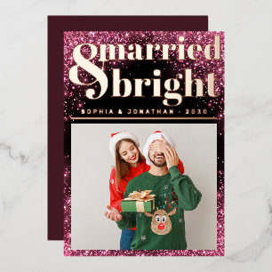 Married and Bright Newlywed Just Married Christmas Foil Holiday Card