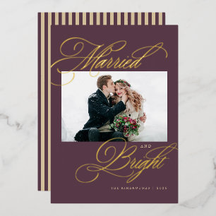 Married and Bright Newlywed Photo Foil Christmas Holiday Card