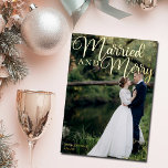 Married and Merry Elegant Wedding Photo Gold Foil Holiday Card<br><div class="desc">Gorgeous gold foil calligraphy reading Married and Merry over your full wedding photograph for a beautiful newlywed holiday card. This just married couple Christmas card features big cursive script at the top. Add a 2nd couple photo on the back and your personalised text.</div>