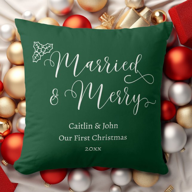 Married and Merry First Christmas Newlywed Green Cushion (Married & Merry custom newlywed couples our first Christmas together in green with white typography.)
