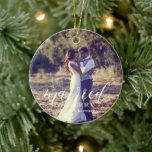 "Married and Merry" Newlyweds Christmas Photo Ceramic Ornament<br><div class="desc">Elegant full bleed photo personalised ornament with a "Married and Merry" theme perfect for newlyweds.</div>