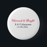 Married & bright add couple name wedding add date  6 cm round badge<br><div class="desc">For lovers like us</div>