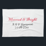 Married & bright add couple name wedding add date  tea towel<br><div class="desc">For lovers like us</div>
